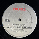 MASTERDON COMMITTEE GET OFF MY TIP 12"