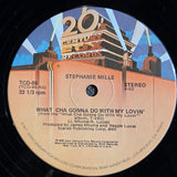 STEPHANIE MILLS WHAT CHA GONNA DO WITH MY LOVIN 12"
