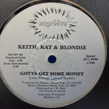 KEITH KAT & BLONDIE GOTTA GET SOME MONEY 12"