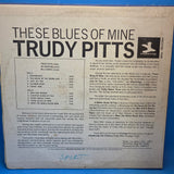 TRUDY PITTS THESE BLUES OF MINE