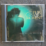 SPUR OF THE MOMENT OUT OF THE SHADOWS CD