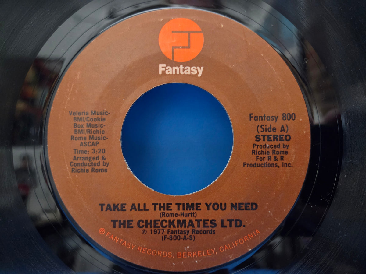 CHECKMATES LTD TAKE ALL THE TIME YOU NEED 7"