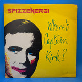 SPIZZENERGI WHERES CAPTAIN KIRK PS UK IMP 7"