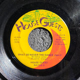 HOUSEGUESTS HOUSE GUEST RATED X WHAT SO NEVER THE DANCE 7"