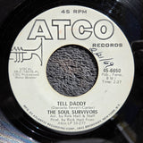SOUL SURVIVORS MAMA SOUL WHITE LABEL PROMO ATCO 45-6650 TELL DADDY WLP (c)
