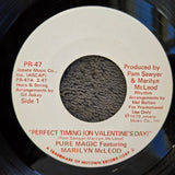 PURE MAGIC PERFECT TIMING ON VALENTINES DAY 7"