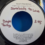 DWIGHT TWILLEY SOMEBODY TO LOVE TEST PRESSING 7"