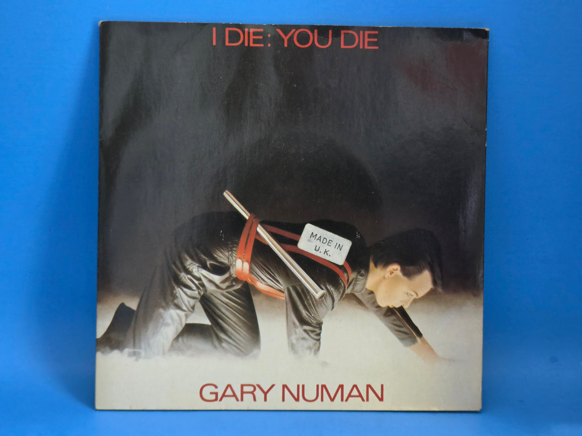 GARY NUMAN I DIE YOU DIE PS UK IMP 7"