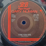 GARY NUMAN I DIE YOU DIE PS UK IMP 7"