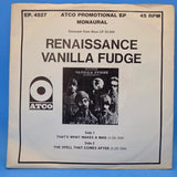 VANILLA FUDGE THATS WHAT MAKES A MAN MONO WLP 7"