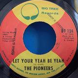 PIONEERS LET YOUR YEAH BE YEAH 7"