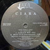 CIARA ITS TOO LATE 12"