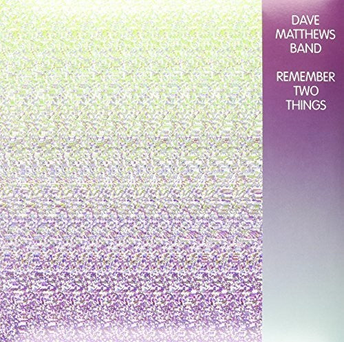 Dave Matthews Band – Remember Two Things