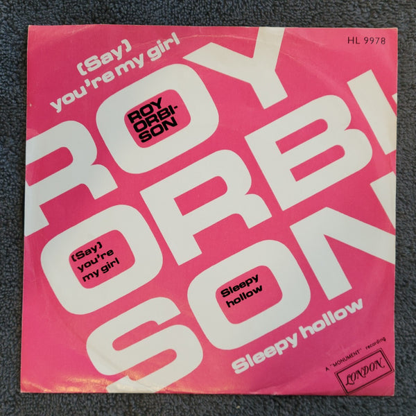 ROY ORBISON SAY YOU'RE MY GIRL SLEEPY HOLLOW PS PICTURE SLEEVE IMPORT
