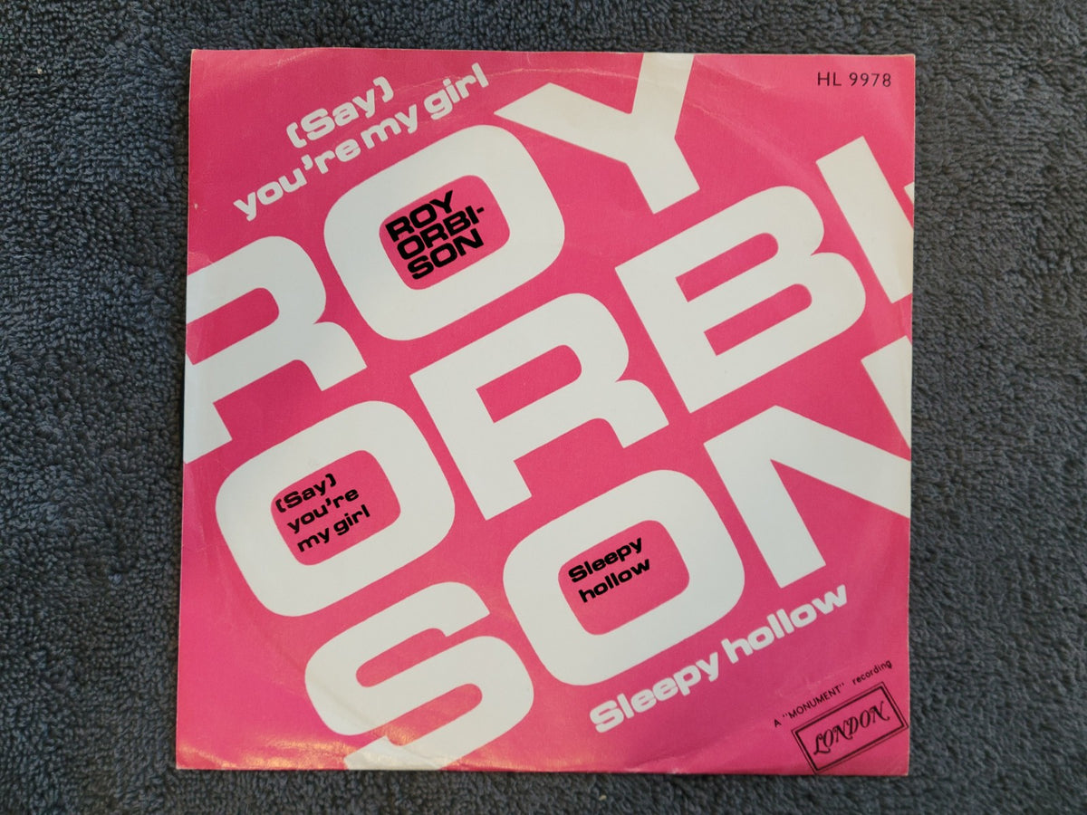 ROY ORBISON SAY YOU'RE MY GIRL SLEEPY HOLLOW PS PICTURE SLEEVE IMPORT