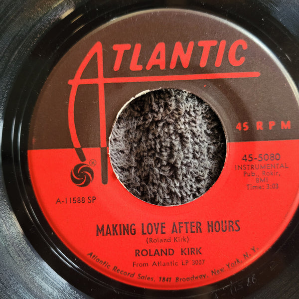 ROLAND KIRK MAKING LOVE AFTER HOURS  HERE COMES THE WHISTLEMAN ATLANTIC 45-5080