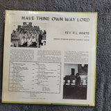 REVEREND REV RL WHITE HAVE THINE OWN WAY LORD MERL RECORDS ATLANTA SHRINK