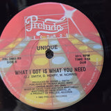 UNIQUE WHAT I GOT IS WHAT YOU NEED
