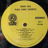 SENOR SOUL PLAYS FUNKY FAVORITES DOUBLE SHOT DSS-5004 FIRST PRESSING
