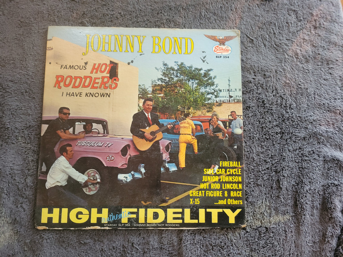 JOHNNY BOND FAMOUS HOT RODDERS I HAVE KNOWN STARDAY