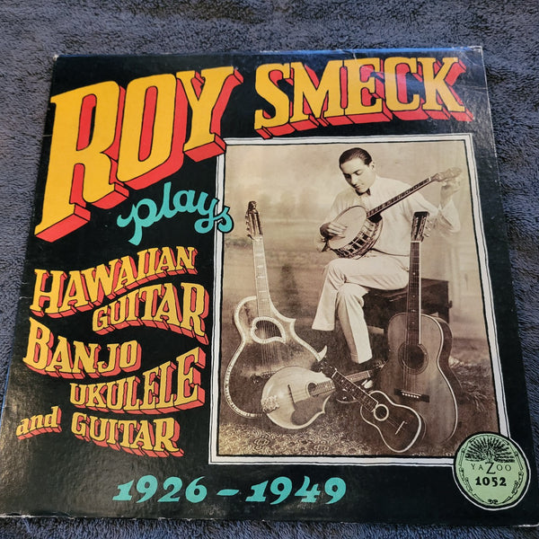 ROY SMECK PLAYS HAWAIIAN UKULELE AND GUITAR 1926-1949 YAZOO