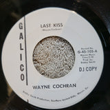 WAYNE COCHRAN LAST KISS FUNNY FEELING GALICO G-45 105 DJ COPY WHITE LABEL PROMO