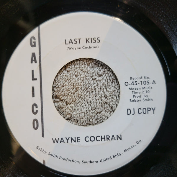 WAYNE COCHRAN LAST KISS FUNNY FEELING GALICO G-45 105 DJ COPY WHITE LABEL PROMO