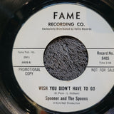 SPOONER & THE SPOONS WISH YOU DIDNT HAVE TO GO FAME 6405 HEY DO YOU WANNA MARRY