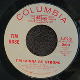TIM ROSE I GOT A LONELINESS I'M GONNA BE STRONG WHITE LABEL PROMO WLP 4-43958