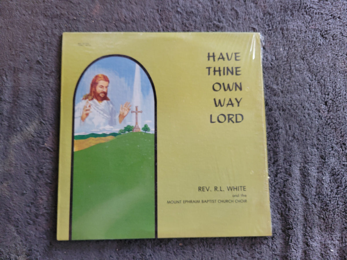 REVEREND REV RL WHITE HAVE THINE OWN WAY LORD MERL RECORDS ATLANTA SHRINK