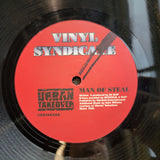 VINYL SYNDICATE MAN OF STEAL IMPORT UK