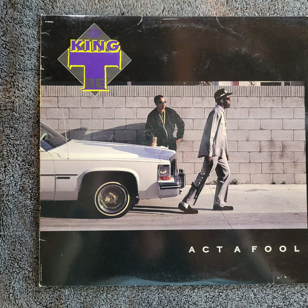 KING T ACT A FOOL