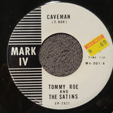 TOMMY ROE AND THE SATINS CAVEMAN I GOT A GIRL MARK IV CP-2622