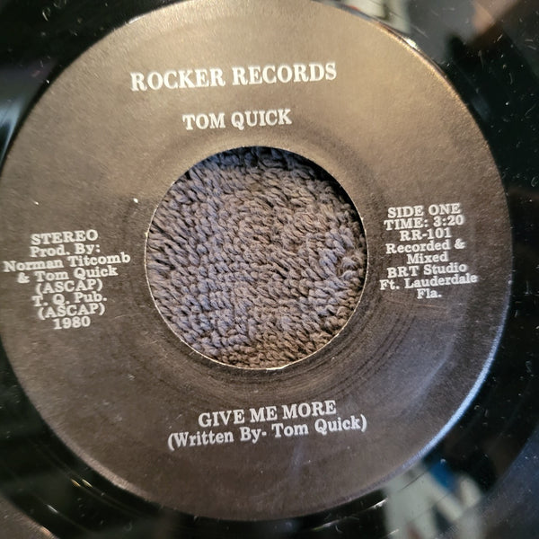 TOM QUICK GIVE ME MORE BEFORE IT'S TOO LATE ROCKER RECORDS RR-101
