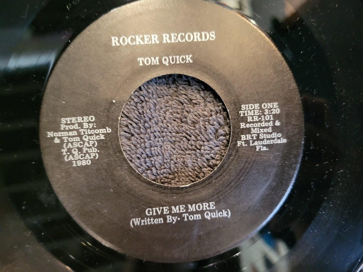 TOM QUICK GIVE ME MORE BEFORE IT'S TOO LATE ROCKER RECORDS RR-101