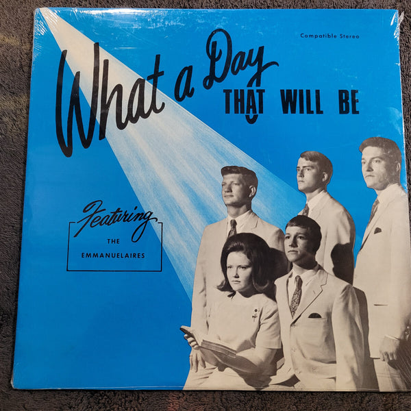 EMMANULAIRES WHAT A DAY THAT WILL BE NEW SEALED SOUTHERN GOSPEL