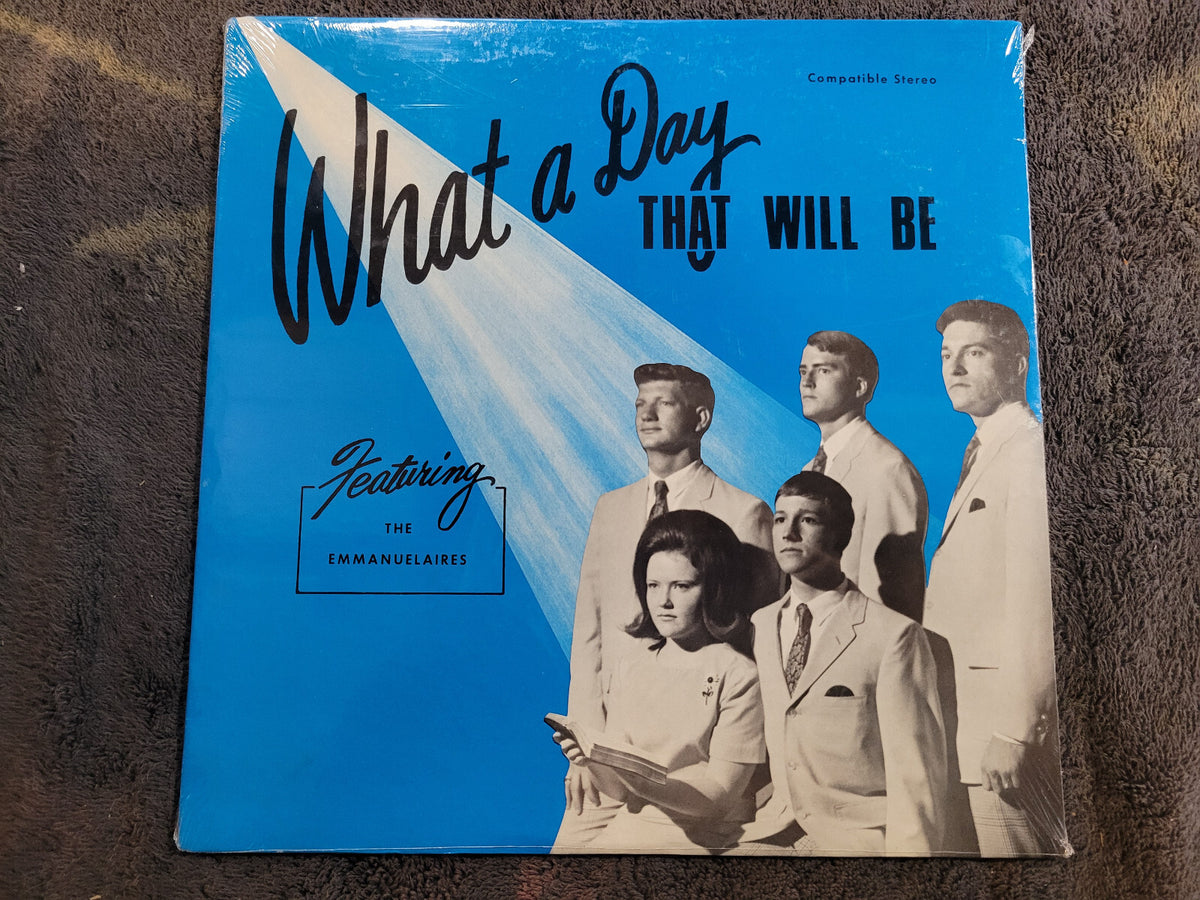 EMMANULAIRES WHAT A DAY THAT WILL BE NEW SEALED SOUTHERN GOSPEL