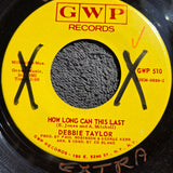 DEBBIE TAYLOR HOW LONG CAN THIS LAST DON'T LET IT END GWP 510