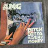 AMG BITCH BETTA HAVE MY MONEY SELECT
