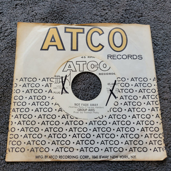 GROUP AXIS NOT FADE AWAY 7" WHITE LABEL PROMO SMOKESTACK LIGHTNING ATCO 45-6642