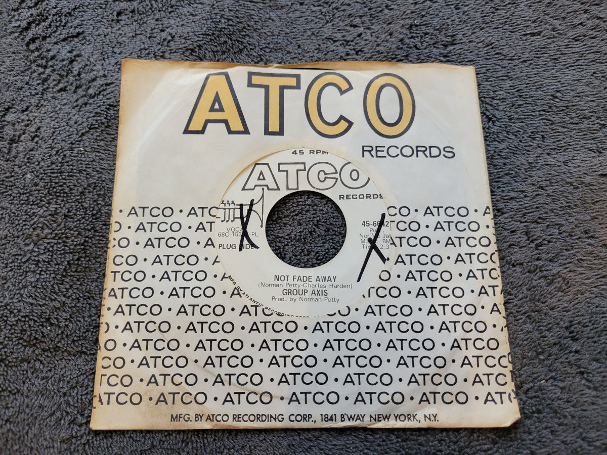 GROUP AXIS NOT FADE AWAY 7" WHITE LABEL PROMO SMOKESTACK LIGHTNING ATCO 45-6642