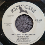 JOEY MARTIN ANYTHING TO KEEP FROM GOING HOME WLP WHITE LABEL PROMO FRETONE FR032