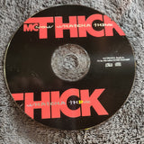 MC THICK NOW WHATCHA THINK