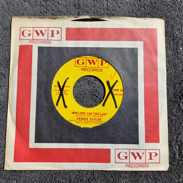 DEBBIE TAYLOR HOW LONG CAN THIS LAST DON'T LET IT END GWP 510