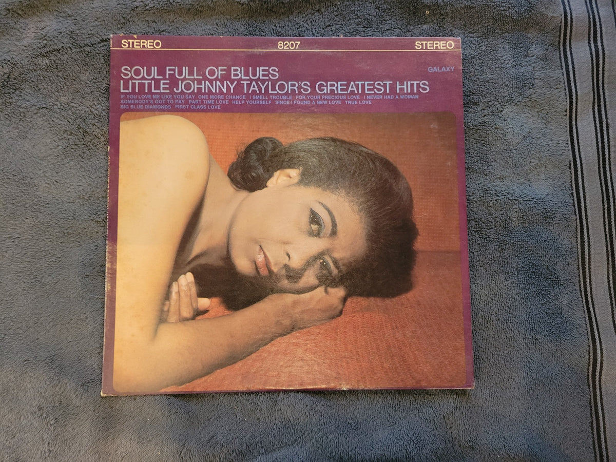 LITTLE JOHNNY TAYLOR SOUL FULL OF BLUES  TAYLOR'S GREATEST HITS GALAXY 8207
