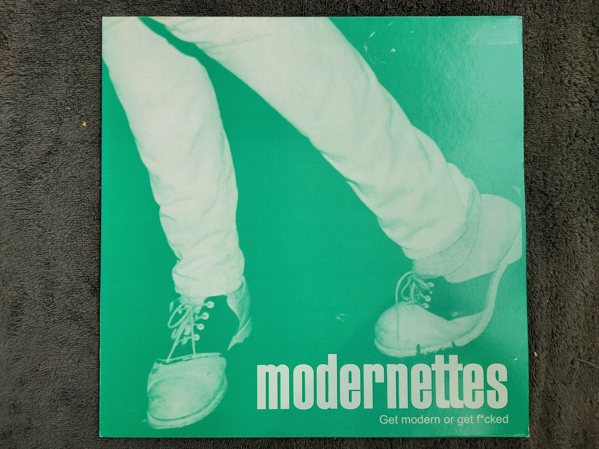 MODERNETTES GET MODERN OR GET F*CKED FUCKED ITALY IMPORT