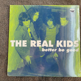 REAL KIDS BETTER BE GOOD NEW SEALED