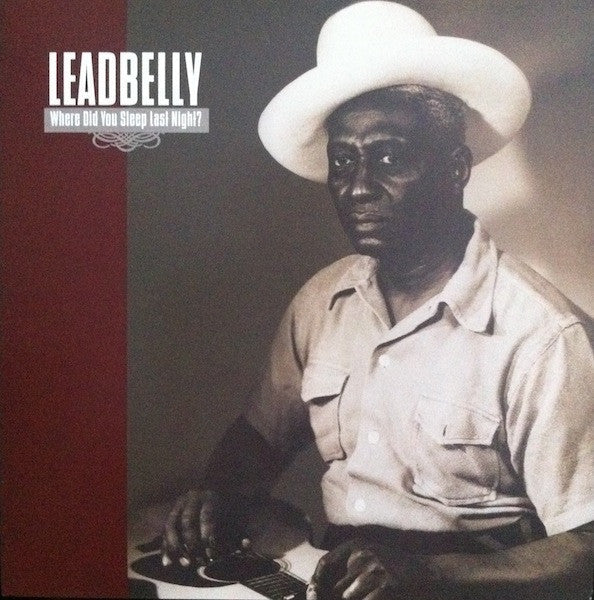 Leadbelly – Where Did You Sleep Last Night?