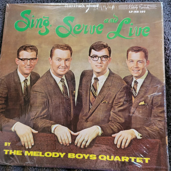 MELODY BOYS QUARTET SING SERVE AND LIVE
