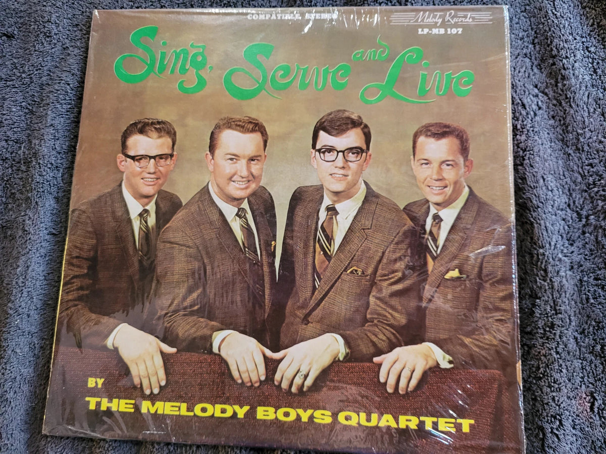 MELODY BOYS QUARTET SING SERVE AND LIVE